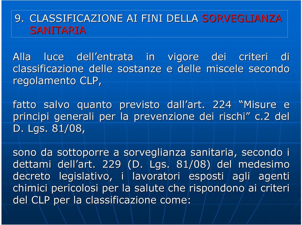 art. 224 Misure e principi generali per la prevenzione dei rischi c.2 del D. Lgs.