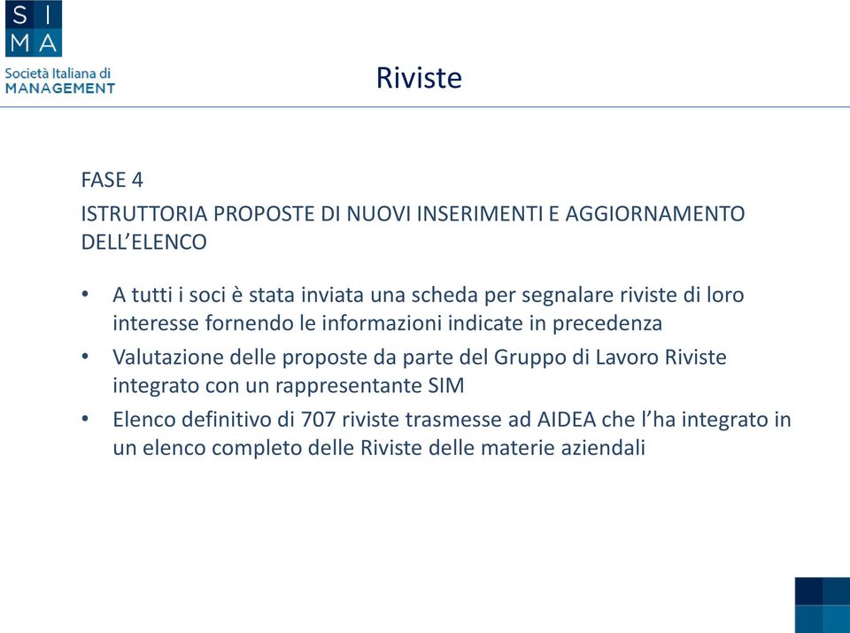 Valutazione delle proposte da parte del Gruppo di Lavoro Riviste integrato con un rappresentante SIM Elenco