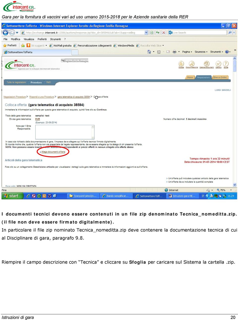 In particolare il file zip nominato Tecnica_nomeditta.