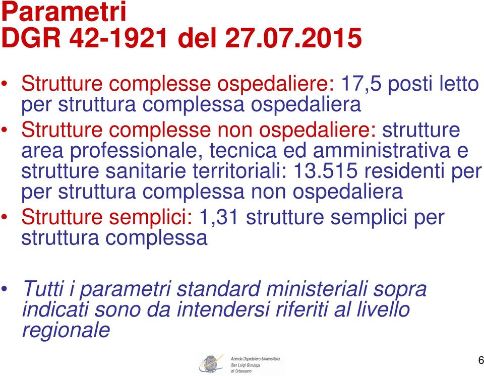 ospedaliere: strutture area professionale, tecnica ed amministrativa e strutture sanitarie territoriali: 13.