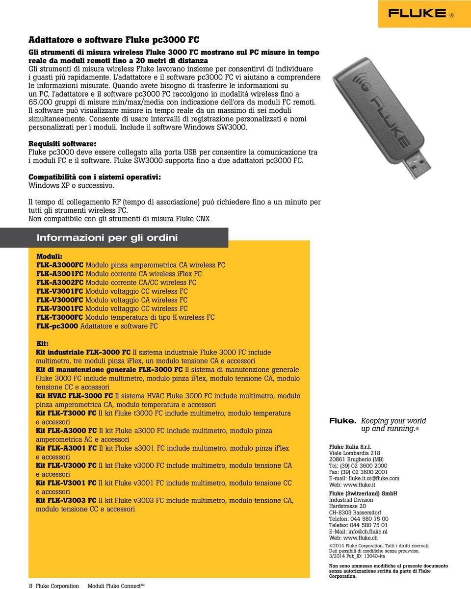 Quando avete bisogno di trasferire le informazioni su un PC, l'adattatore e il software pc3000 FC raccolgono in modalità wireless fino a 65.