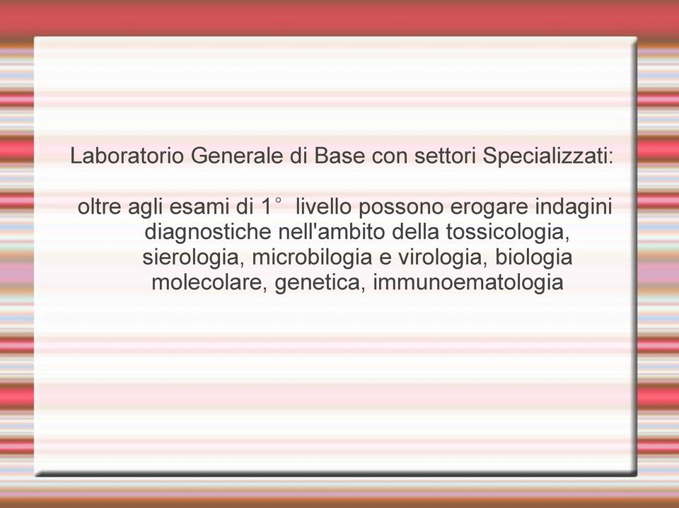 diagnostiche nell'ambito della tossicologia, sierologia,