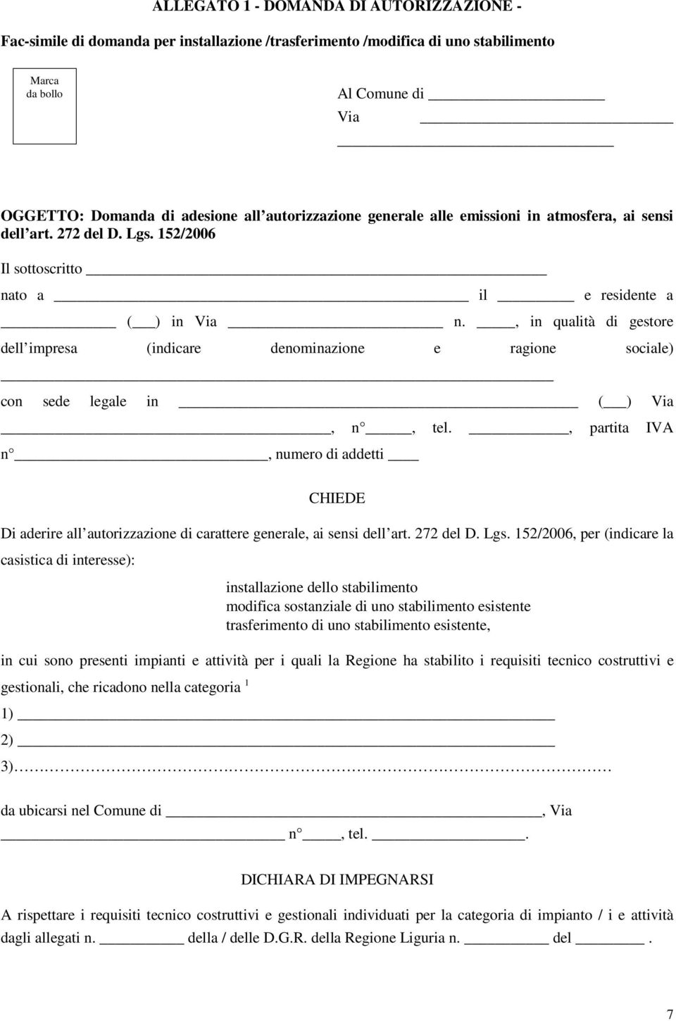 , in qualità di gestore dell impresa (indicare denominazione e ragione sociale) con sede legale in ( ) Via, n, tel.