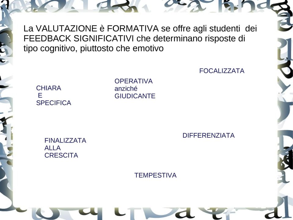 piuttosto che emotivo CHIARA E SPECIFICA OPERATIVA anziché