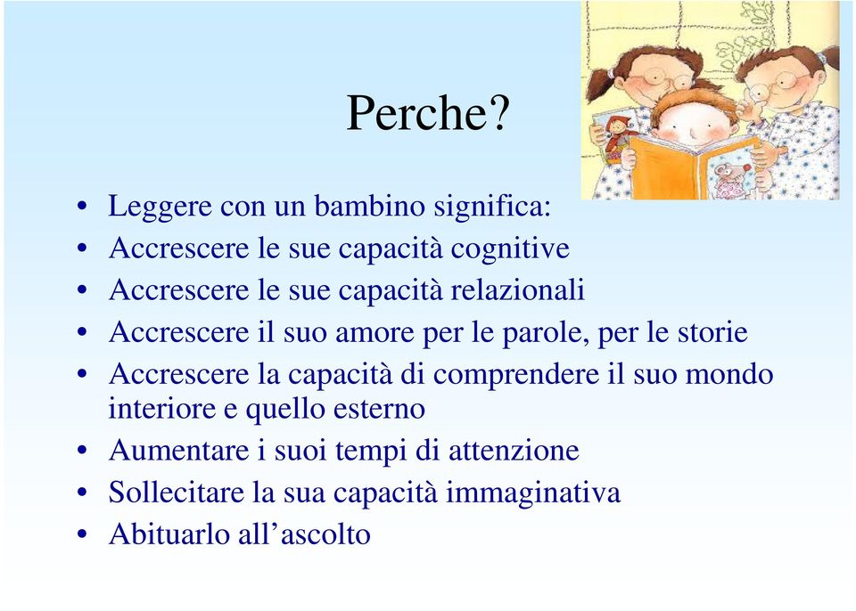 sue capacità relazionali Accrescere il suo amore per le parole, per le storie