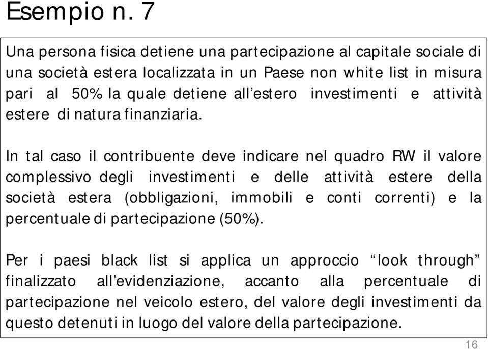 investimenti e attività estere di natura finanziaria.