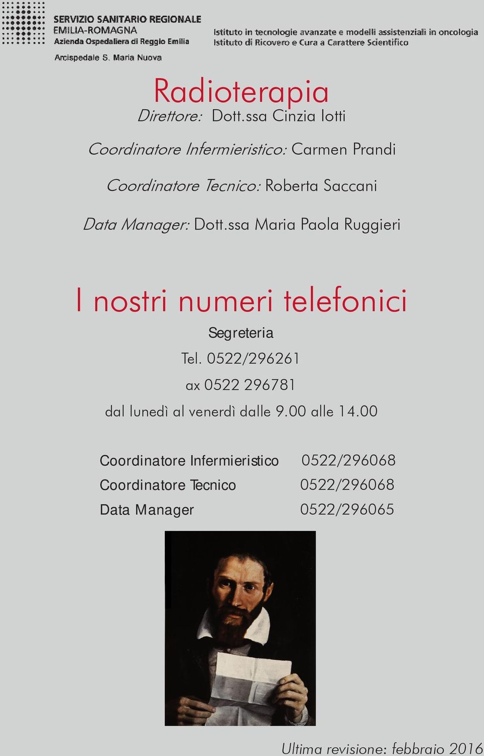 Manager: Dott.ssa Maria Paola Ruggieri I nostri numeri telefonici Segreteria Tel.