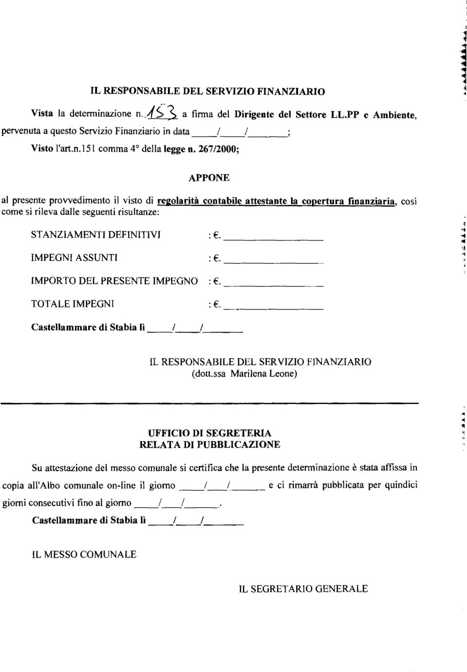 ASSUNTI :. :..,..., ' IMPORTO DEL PRESENTE IMPEGNO TOTALE IMPEGNI :. :. Castellammare di Stabia lì l 1. IL RESPONSABILE DEL SERVIZIO FINANZIARIO (dott.