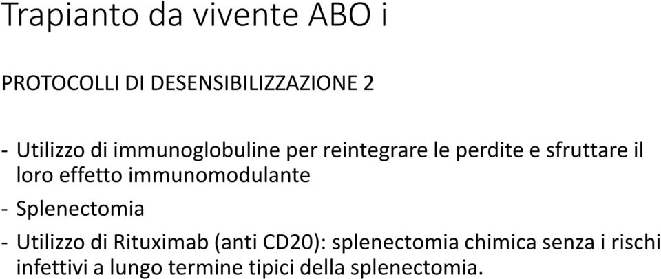 immunomodulante - Splenectomia - Utilizzo di Rituximab(anti CD20):