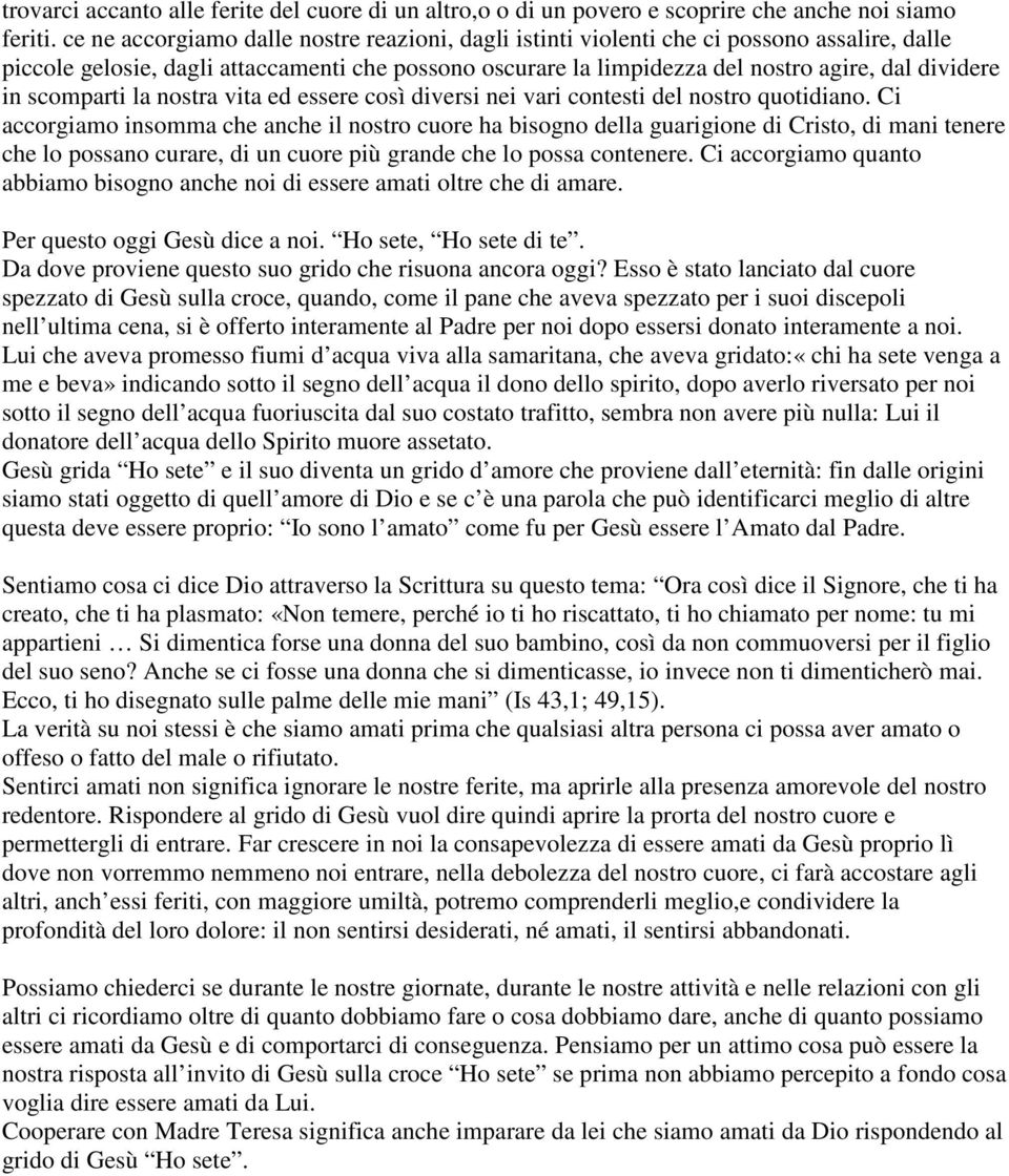 scomparti la nostra vita ed essere così diversi nei vari contesti del nostro quotidiano.