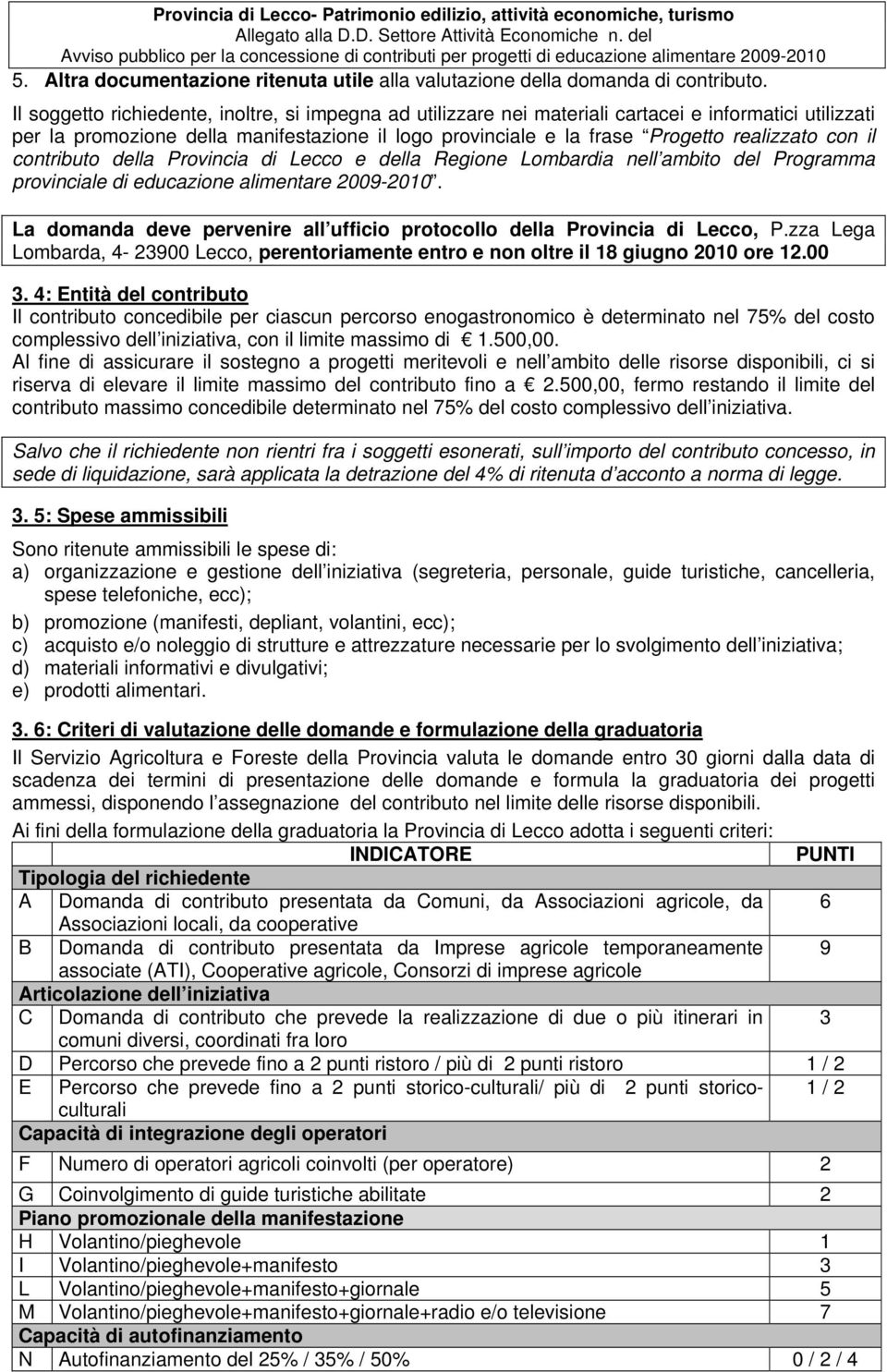 con il contributo della Provincia di Lecco e della Regione Lombardia nell ambito del Programma provinciale di educazione alimentare 2009-2010.