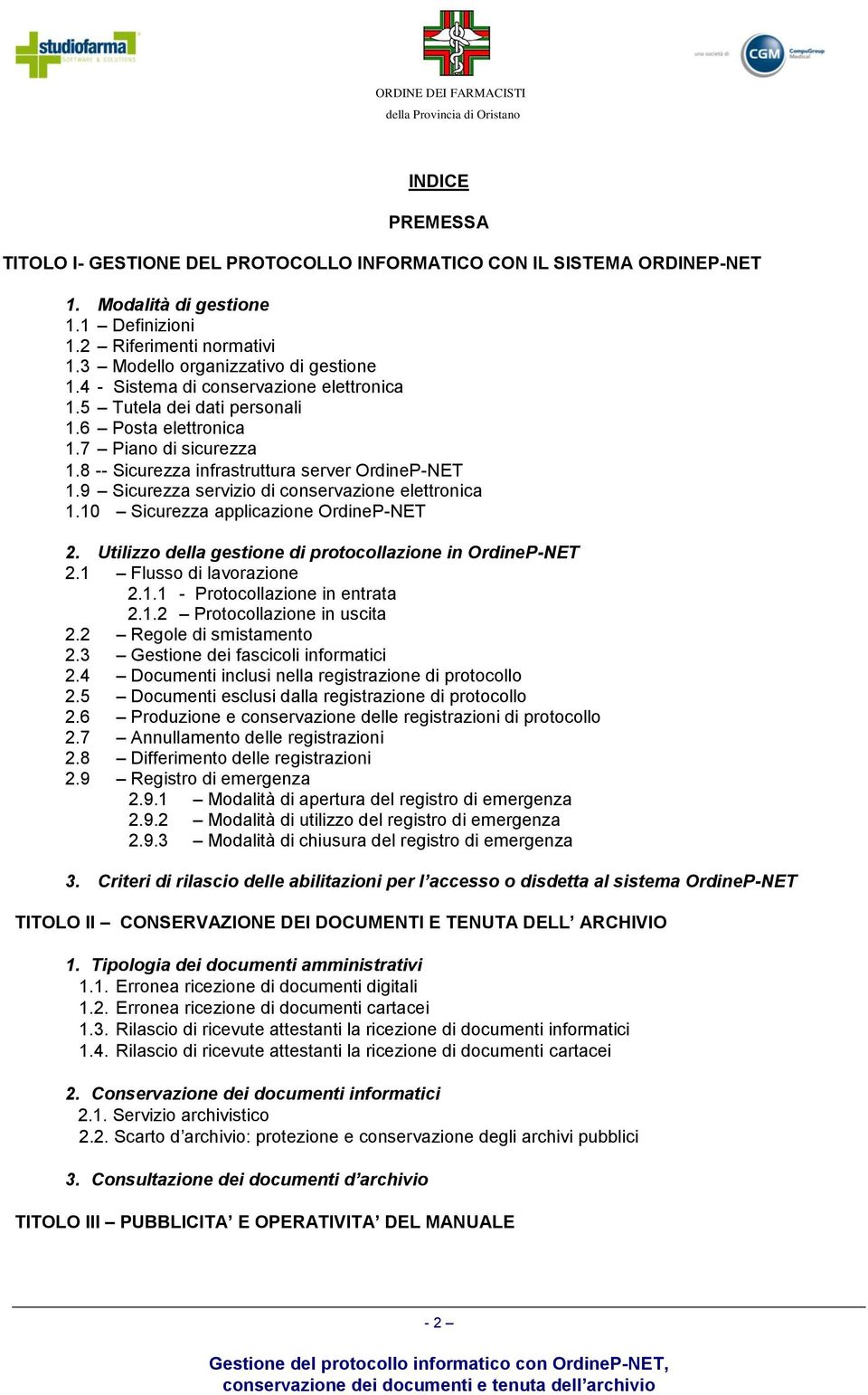 9 Sicurezza servizio di conservazione elettronica 1.10 Sicurezza applicazione OrdineP-NET 2. Utilizzo della gestione di protocollazione in OrdineP-NET 2.1 Flusso di lavorazione 2.1.1 - Protocollazione in entrata 2.