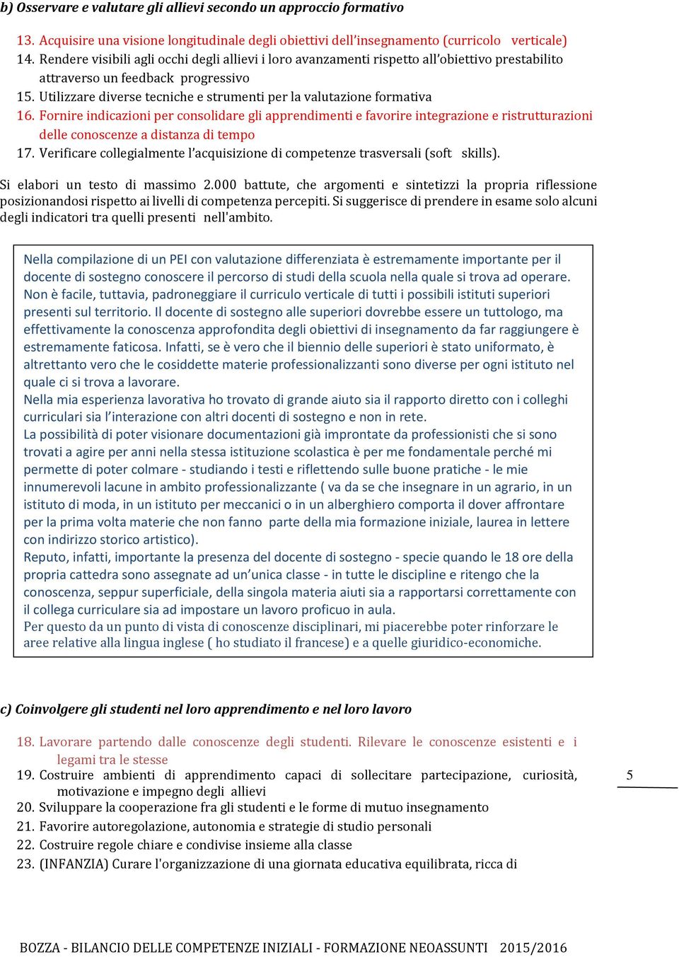 Utilizzare diverse tecniche e strumenti per la valutazione formativa 16.