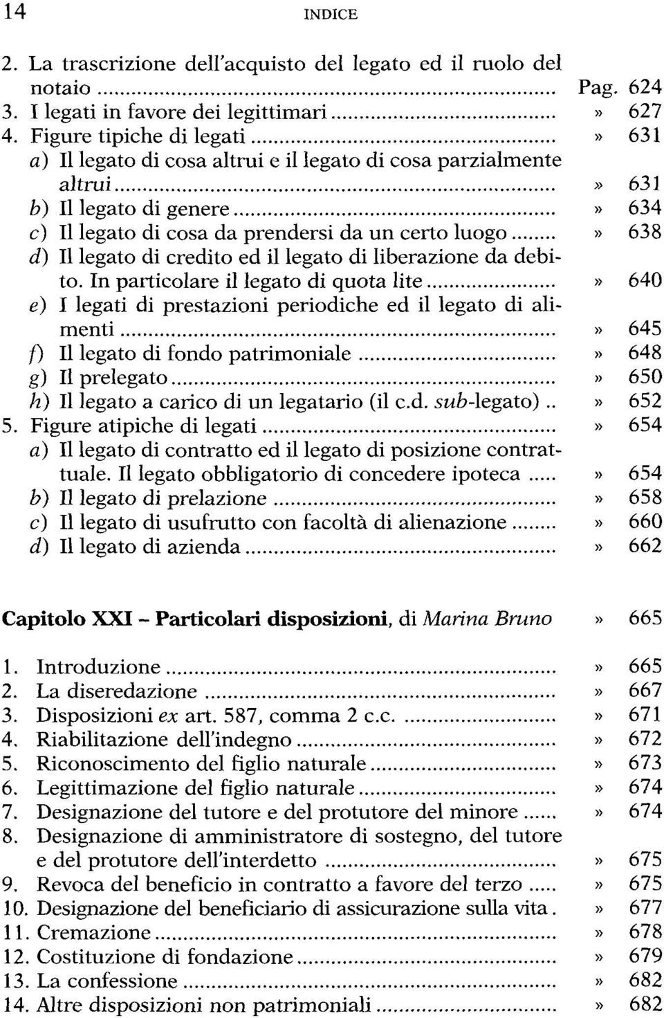 legato di credito ed il legato di liberazione da debito.