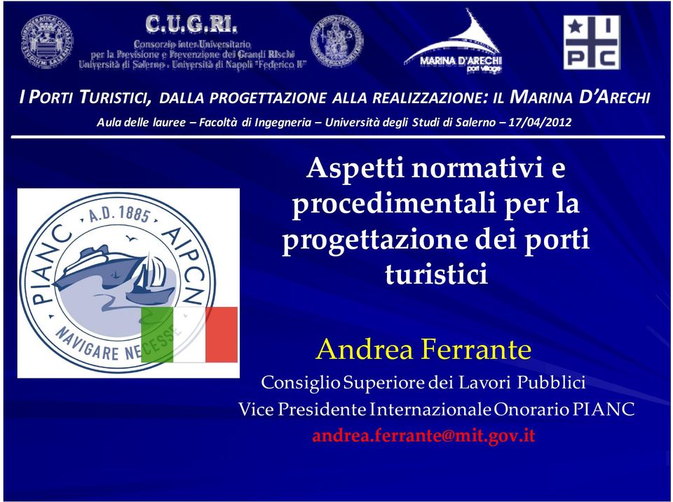 e procedimentali per la progettazione dei porti turistici Andrea Ferrante Consiglio