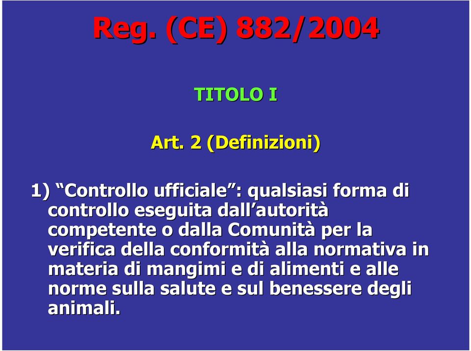 eseguita dall autorit autorità competente o dalla Comunità per la verifica