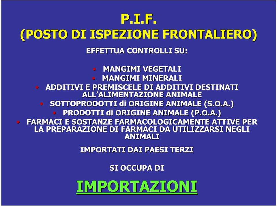 PREMISCELE DI ADDITIVI DESTINATI ALL ALIMENTAZIONE ALIMENTAZIONE ANIMALE SOTTOPRODOTTI di ORIGINE ANIMALE