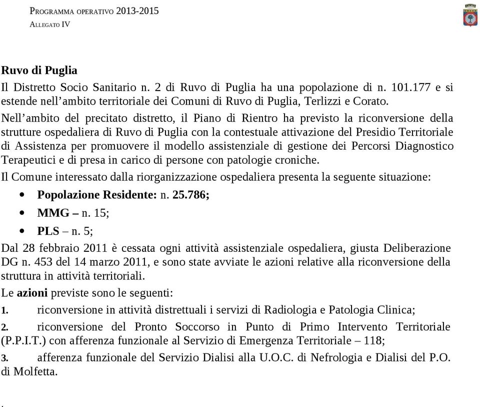 Assistenza per promuovere il modello assistenziale di gestione dei Percorsi Diagnostico Terapeutici e di presa in carico di persone con patologie croniche.