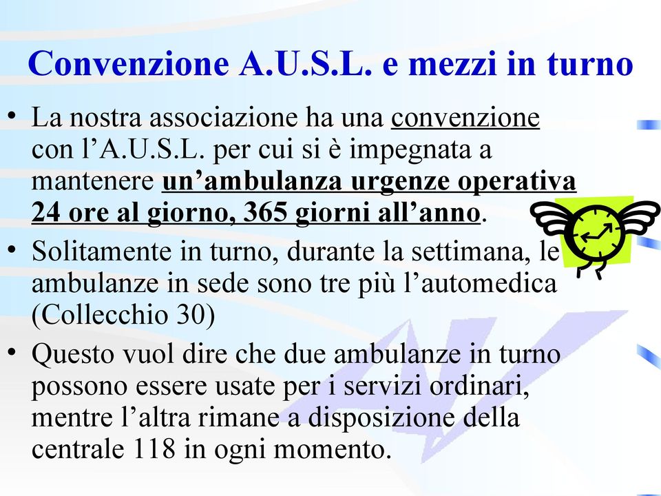 nostra associazione ha una convenzione con l A.U.S.L.