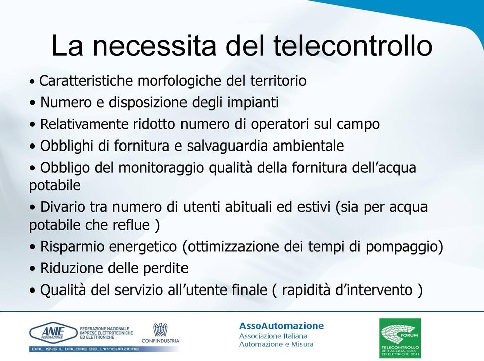 fornitura dell acqua potabile Divario tra numero di utenti abituali ed estivi (sia per acqua potabile che reflue ) Risparmio