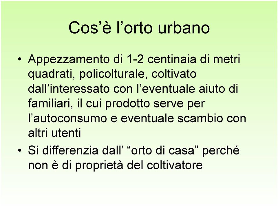 familiari, il cui prodotto serve per l autoconsumo e eventuale scambio con