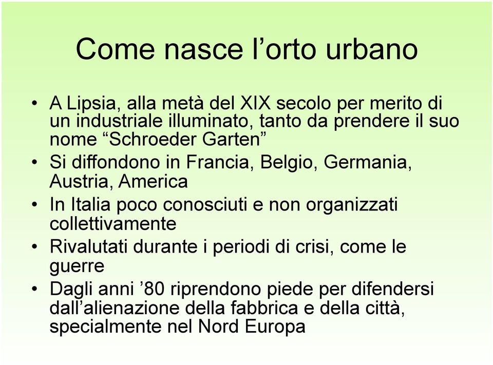 poco conosciuti e non organizzati collettivamente Rivalutati durante i periodi di crisi, come le guerre Dagli