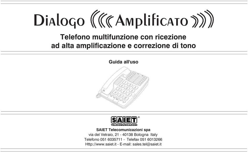 SAIET Telecomunicazioni spa via del Vetraio, 21-40138 Bologna Italy