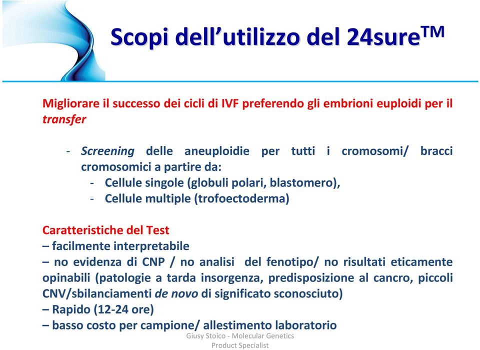 interpretabile no evidenza di CNP / no analisi del fenotipo/ no risultati eticamente opinabili (patologie a tarda insorgenza, predisposizione al cancro, piccoli