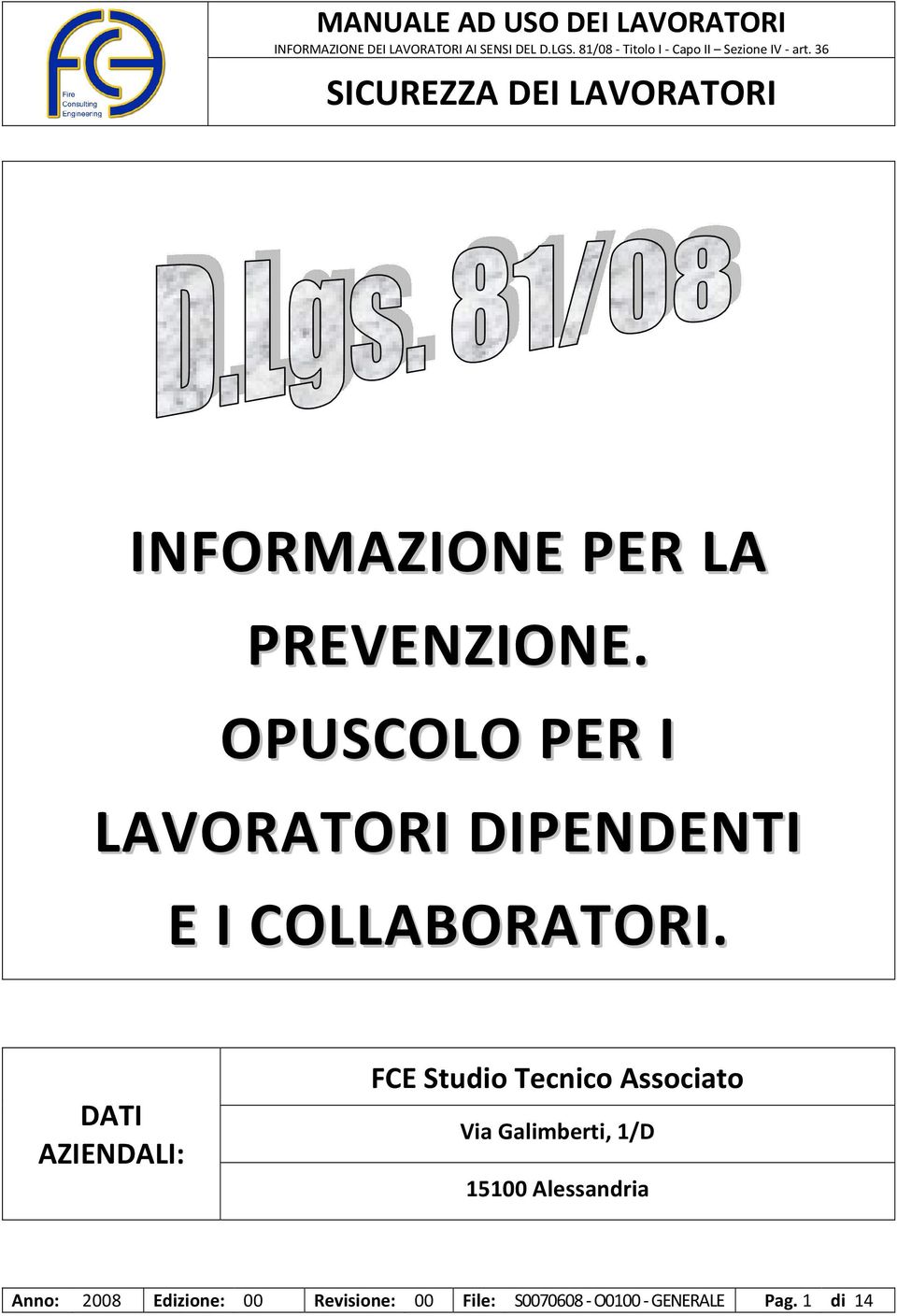 DATI AZIENDALI: FCE Studio Tecnico Associato Via Galimberti,