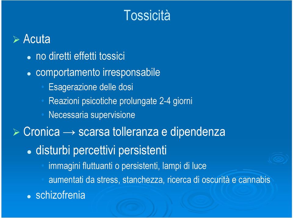 scarsa tolleranza e dipendenza disturbi percettivi persistenti immagini fluttuanti o