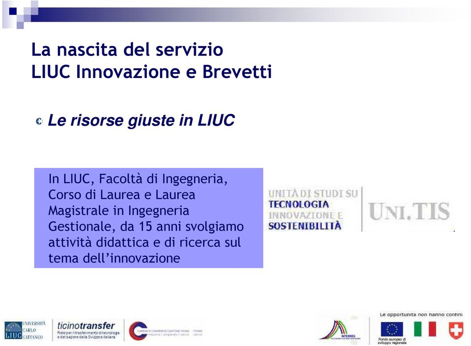 e Laurea Magistrale in Ingegneria Gestionale, da 15 anni