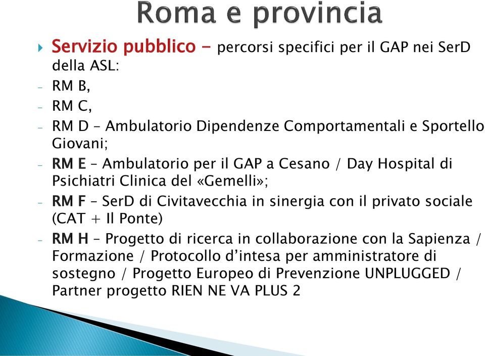 Civitavecchia in sinergia con il privato sociale (CAT + Il Ponte) - RM H Progetto di ricerca in collaborazione con la Sapienza /