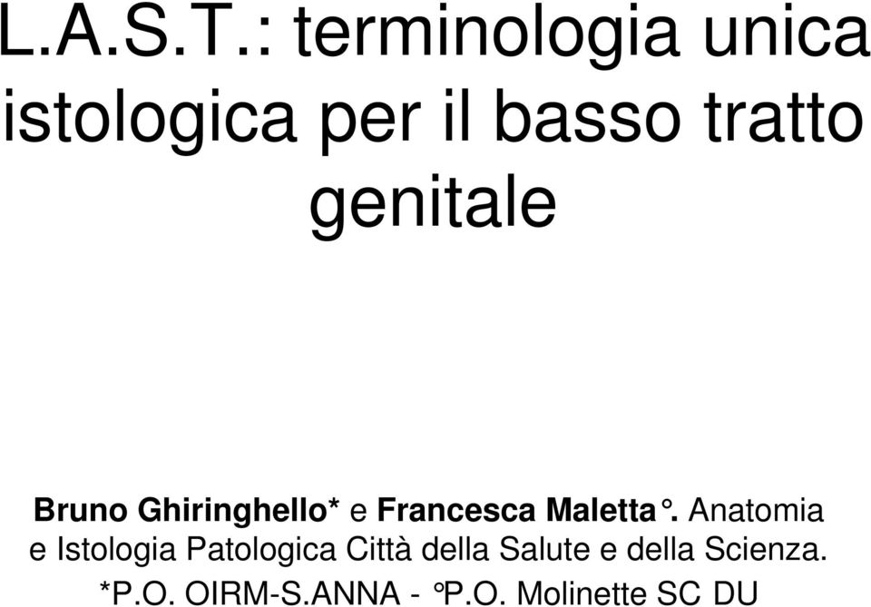 genitale Bruno Ghiringhello* e Francesca Maletta.