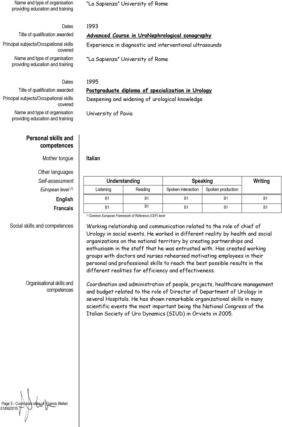 qualification awarded Principal subjects/occupational skills covered Name and type of organisation providing education and training Dates 1995 Postgraduate diploma of specialization in Urology