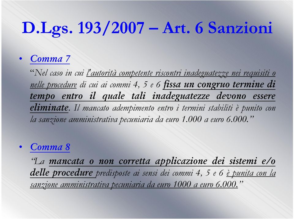 un congruo termine di tempo entro il quale tali inadeguatezze devono essere eliminate.