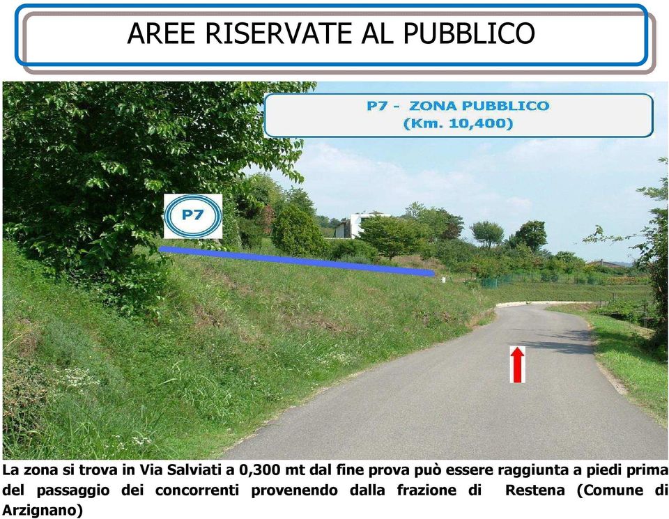 raggiunta a piedi prima del passaggio dei