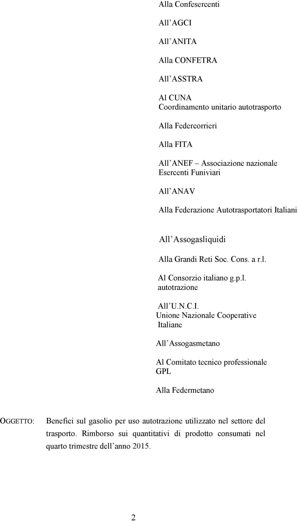 p.l. autotrazione Unione Nazionale Cooperative Italiane Al Comitato tecnico professionale GPL Alla Federmetano OGGETTO: Benefici