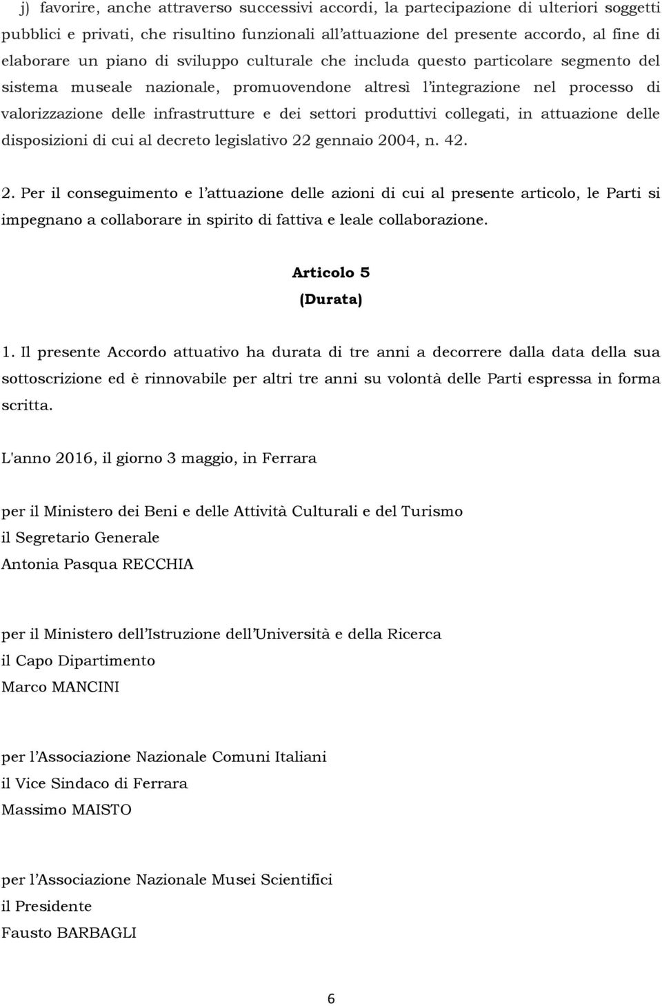 settori produttivi collegati, in attuazione delle disposizioni di cui al decreto legislativo 22