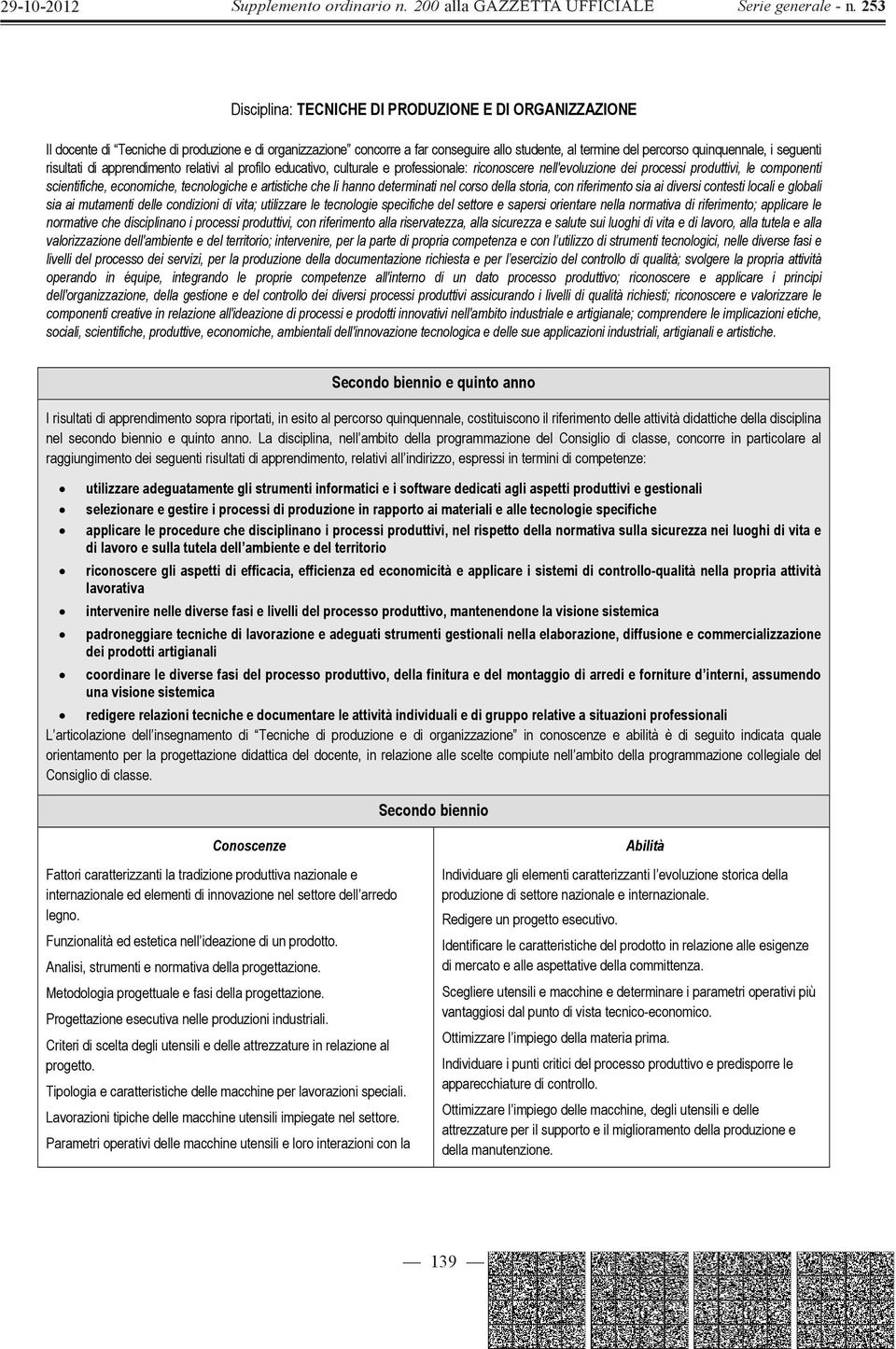 economiche, tecnologiche e artistiche che li hanno determinati nel corso della storia, con riferimento sia ai diversi contesti locali e globali sia ai mutamenti delle condizioni di vita; utilizzare