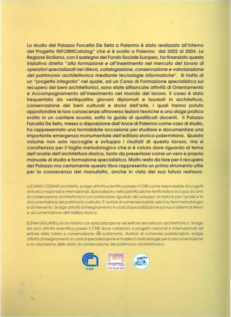 rilievo, catalogazione, conservazione e valorizzazione del patrimonio architettonico mediante tecnologie informatiche".