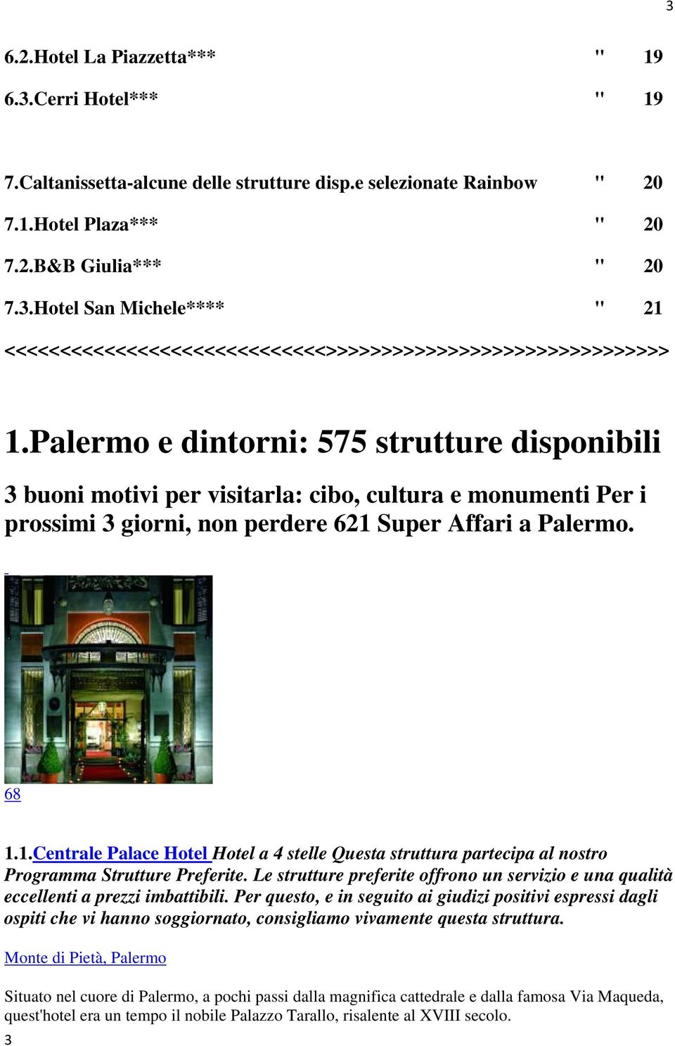 Super Affari a Palermo. 68 1.