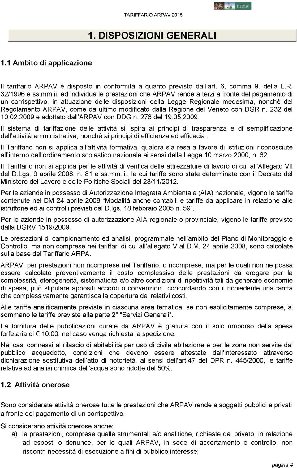 ultimo modificato dalla Regione del Veneto con DGR n. 232 del 10.02.2009 