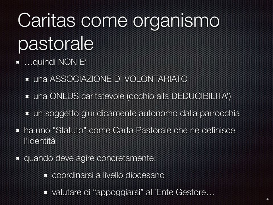 parrocchia ha uno "Statuto" come Carta Pastorale che ne definisce l'identità quando deve