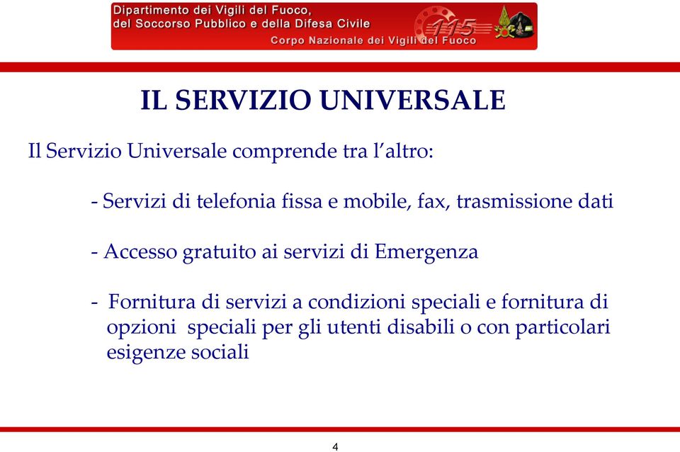 gratuito ai servizi di Emergenza - Fornitura di servizi a condizioni speciali