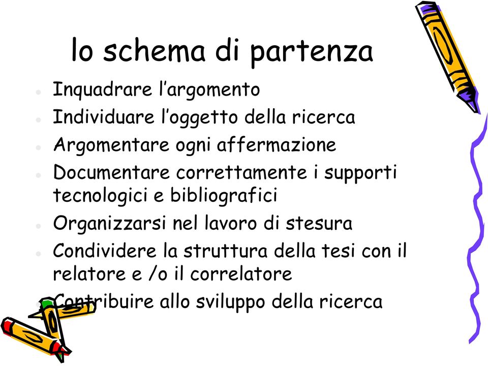 bibliografici Organizzarsi nel lavoro di stesura Condividere la struttura della