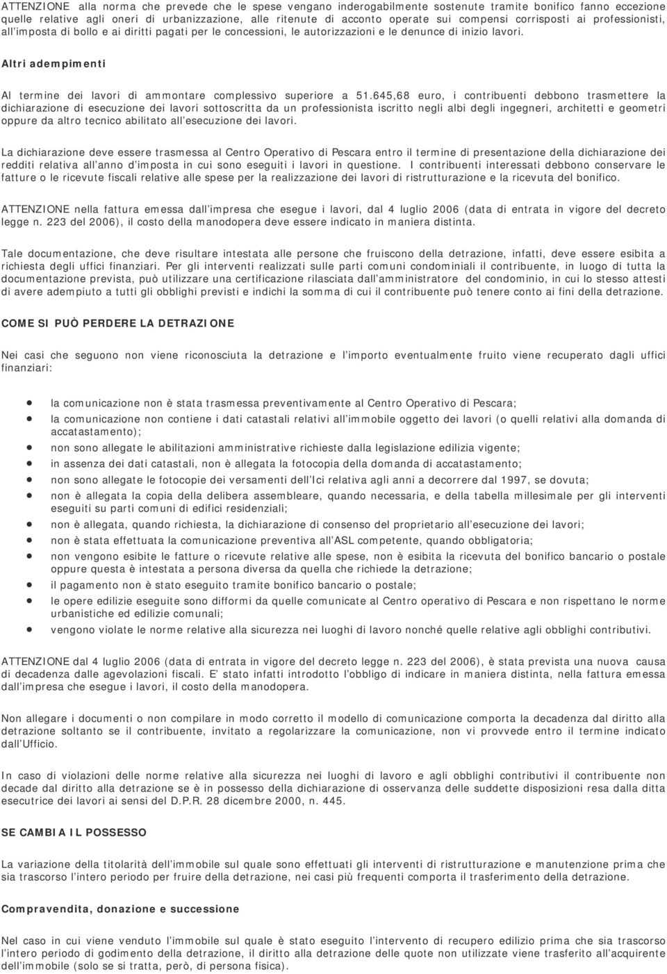 Altri adempimenti Al termine dei lavori di ammontare complessivo superiore a 51.