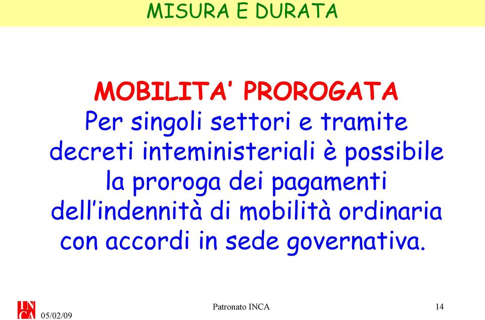 possibile la proroga dei pagamenti dell indennità di