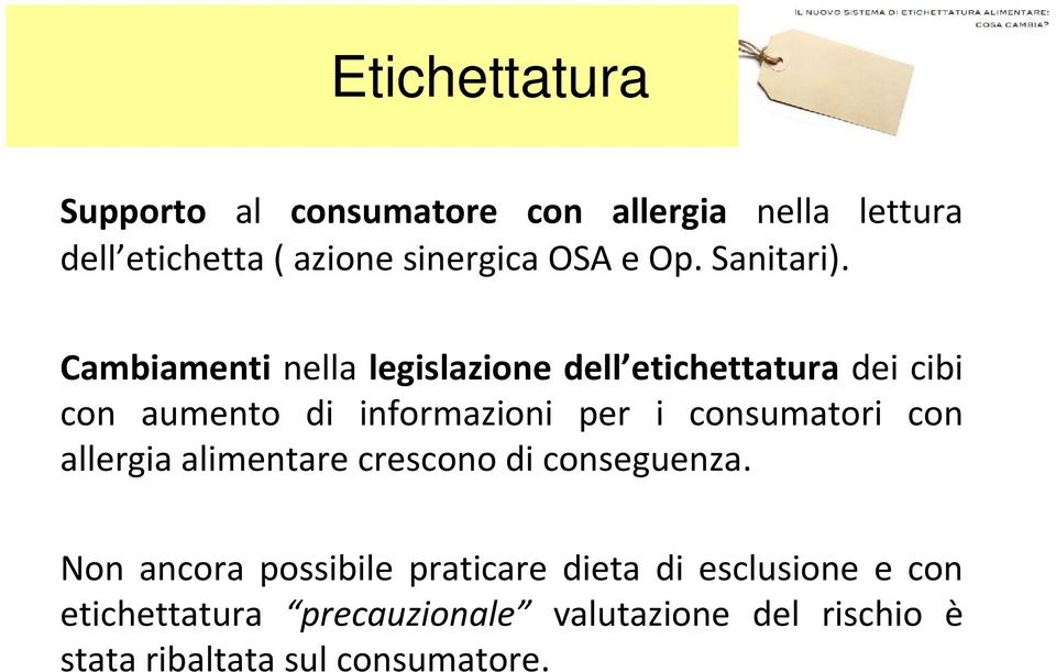 Cambiamenti nella legislazione dell etichettatura dei cibi con aumento di informazioni per i consumatori