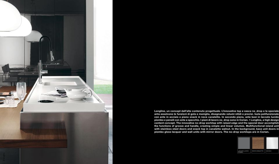 Longline, a high design content concept. The innovative no-drop worktop with raised edge and the special door accomplish the functions of groove and handle, creating simple and linear volumes.