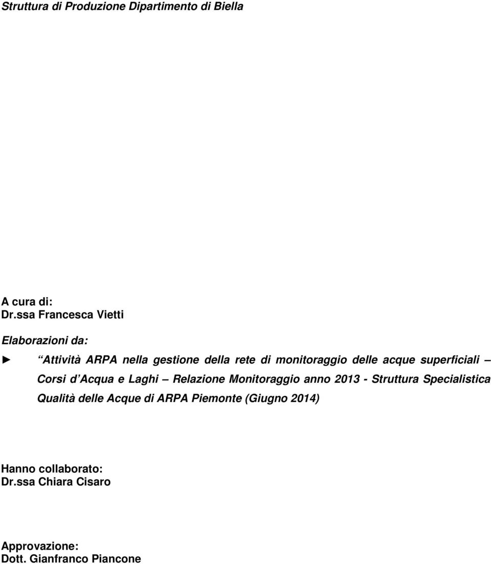 delle acque superficiali Corsi d Acqua e Laghi Relazione Monitoraggio anno 2013 - Struttura